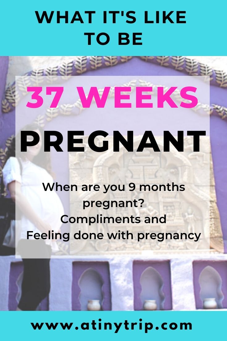 37 Weeks Pregnant: Symptoms and Baby Development